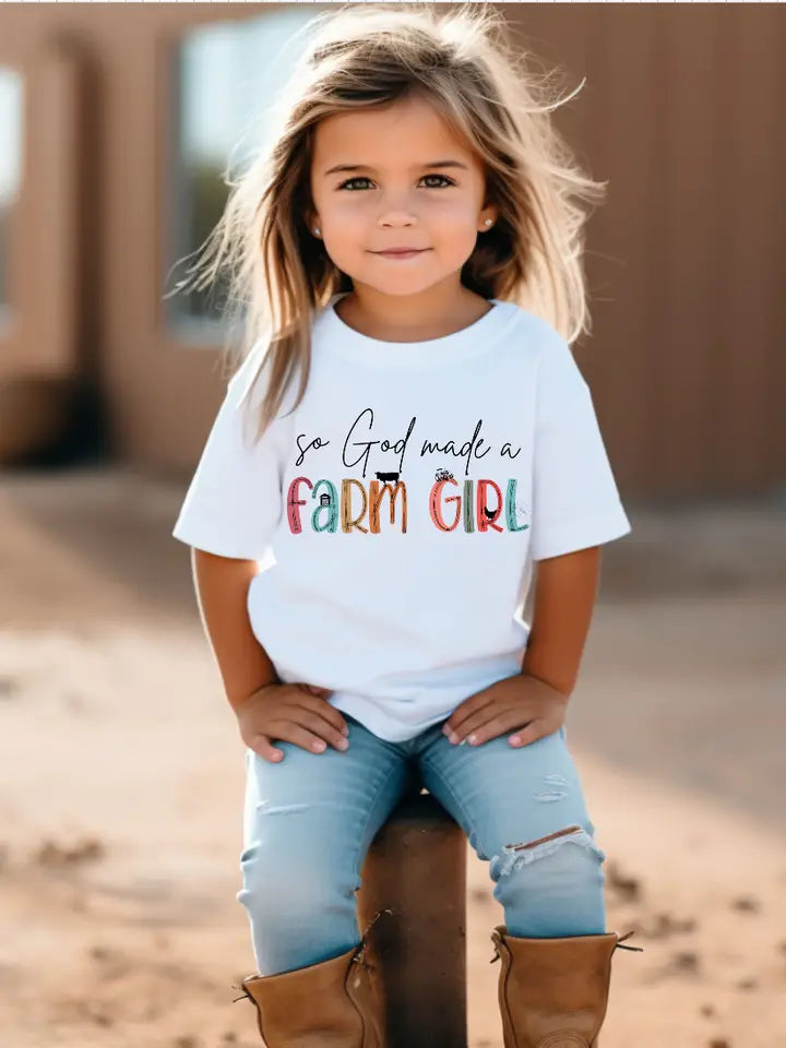 So God Made A Farm Girl, Little Farmer Girls Western Tee