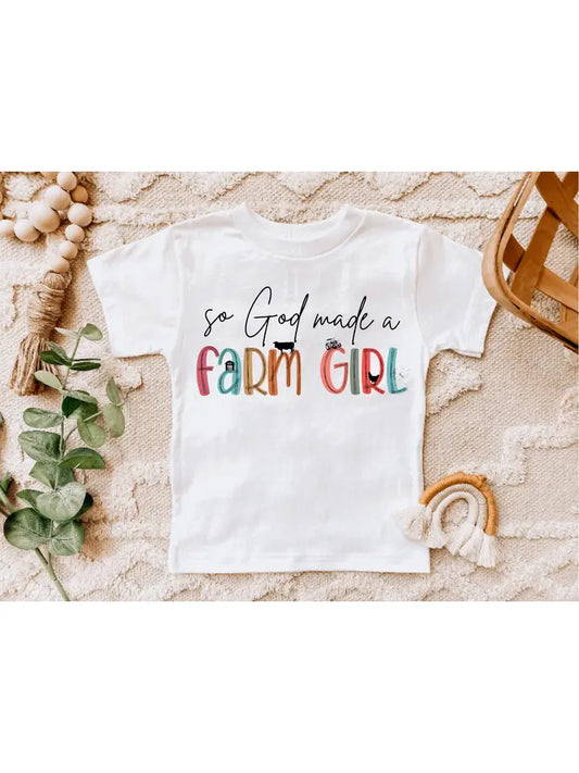 So God Made A Farm Girl, Little Farmer Girls Western Tee